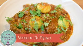 Venison Do Pyaza  Spicy Indian Deer Meat Curry [upl. by Newberry604]