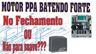 Motor PPA BATENDO FORTE NO FECHAMENTO OU ESQUECE PARADA SUAVE [upl. by Gilson]