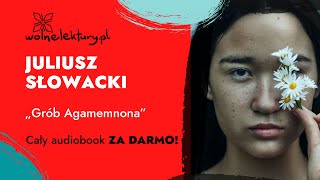 Grób Agamemnona – Juliusz Słowacki – Audiobook  Wolne Lektury [upl. by Lyndon]