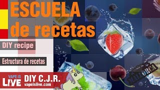 Escuela de recetas para crear eliquids desde 0  Estructura de las recetas  Primer Capítulo [upl. by Nefen]