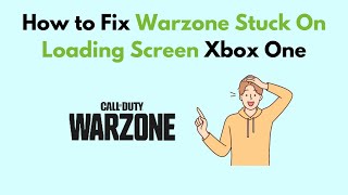 How to Fix Warzone Stuck On Loading Screen Xbox One [upl. by Llerroj]