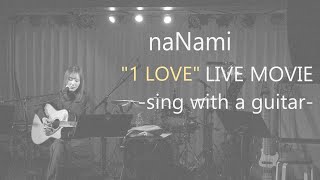 ななみ 「1 LOVE」 LIVE MOVIE sing with a guitar [upl. by Nad]