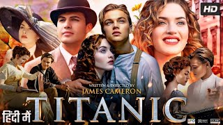 Titanic Movie 1997 Full Movie  Kate Winslet  Leonardo Dicaprio  Full Movie Review And Facts [upl. by Ahsoyem725]