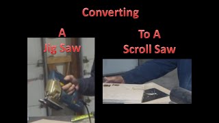 Converting a Jig Saw to a Scroll Saw [upl. by Eniad]