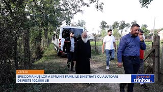 Episcopia Hușilor a sprijinit familiile sinistrate cu ajutoare în valoare de peste 100000 lei [upl. by Marston]