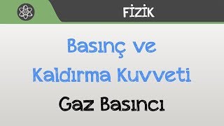 Basınç ve Kaldırma Kuvveti  Gaz Basıncı [upl. by Yt]