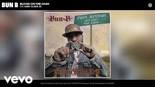 Bun B  Blood On The Dash Audio ft Gary Clark Jr [upl. by Brooks530]