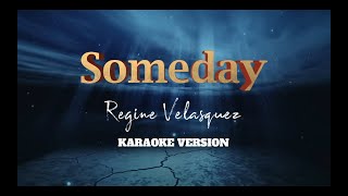 Someday  Regine Velasquez  Karaoke Version [upl. by Belldas306]