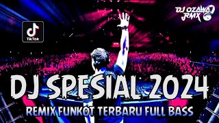 DJ SPESIAL 2024  Remix Funkot Terbaru Full Bass  DUGEM NONSTOP TERBARU 2024 [upl. by Charmion]