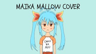 Omae Wa Mou  Maika Mallow cover [upl. by Enawyd]