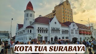 KOTA TUA SURABAYA  PESONA WISATA HERITAGE SAAT SUNSET [upl. by Sekofski]