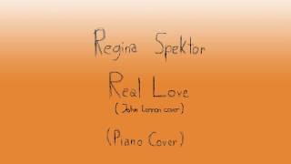 Regina Spektor  Real Love Piano Cover [upl. by Francisco318]