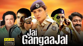 Jai Gangaajal Full Movie  Priyanka Chopra Prakash Jha Manav Kaul  10800p HD Facts amp Review [upl. by Netsrek]