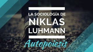 La sociología de Niklas Luhmann Parte 2 [upl. by Leak]