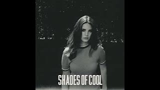 Shades Of Cool Lana Del Rey [upl. by Eugenia800]