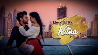 Mera dil bhi kitna pagal hai  Atif Aslam  love song [upl. by Naillimixam211]