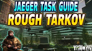 Rough Tarkov  Jaeger Task Guide  Escape From Tarkov [upl. by Tracie]