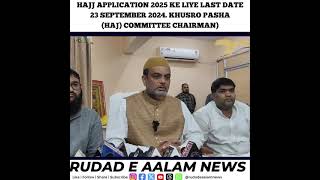 Hajj 2025 Application Last date will be 23rd September said Hajj committee Charmian Khusro Pasha [upl. by Mecke]