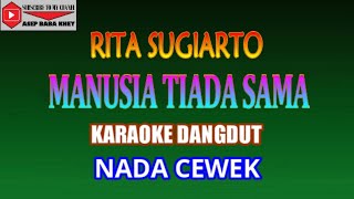 KARAOKE DANGDUT MANUSIA TIADA SAMA  RITA SUGIARTO COVER NADA CEWEK BabaAsepKhey33 [upl. by Conyers]