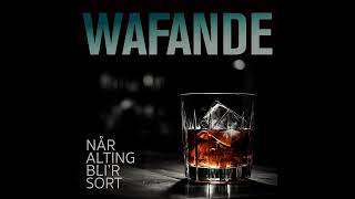 Wafande  Når alting bli’r sort [upl. by Odirfliw988]