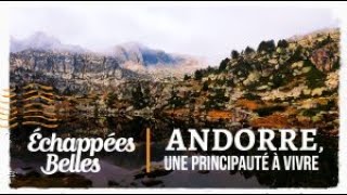 Échappées belles  Andorre une principauté à vivre [upl. by Ilaire]