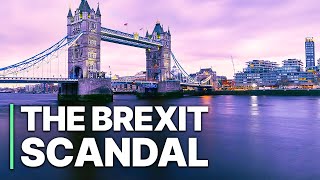 The Brexit Scandal  Corruption In The UK  Documentary  British Political System [upl. by Nnaear]