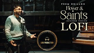 Flower And Saints Lofi  Extended Version   Prem Dhillon  Guri Production [upl. by Audi956]