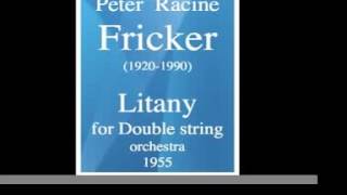 Peter Racine Fricker 19201990  Litany for Double string orchestra 1955 [upl. by Adnawyt604]