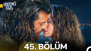 Erkenci Kuş 45 Bölüm [upl. by Kipton]