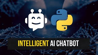 Intelligent AI Chatbot in Python [upl. by Aittam372]