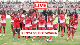 LIVE HARAMBEE STARLETS VS BOTSWANA KENYA VS BOTSWANA GAME NYAYO STADIUM [upl. by Ysnil]