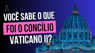 Você sabe o que foi o Concílio Vaticano II [upl. by Odilia]