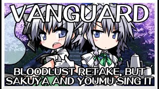 Vanguard  Bloodlust Retake Touhou Vocal Mix  but Sakuya and Youmu sing it  FNF Covers [upl. by Stucker]