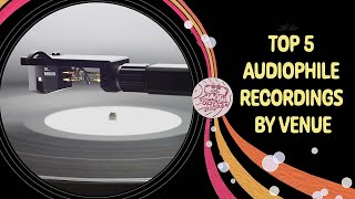 Top 5 Audiophile Recordings by Venue [upl. by Xenophon775]