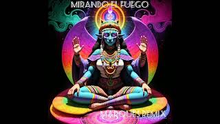 Mirando EL Fuego MARQUES REMIX [upl. by Teddman]