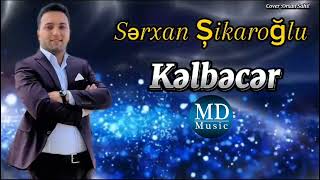 Serxan Şikaroglu Kelbecer 2024 Official Audio [upl. by Ohcirej]