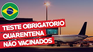 NOVAS EXIGÊNCIAS para ENTRAR NO BRASIL  TESTE PCR OBRIGATÓRIO e QUARENTENA PASSAPORTE da VACINA [upl. by Let]