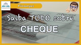 SAIBA TUDO sobre CHEQUE [upl. by Sontich]