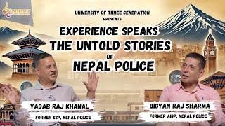 Ep3  Untold Stories of Nepal Police  Yadab Raj Khanal  Bigyan Raj Sharma [upl. by Corene]