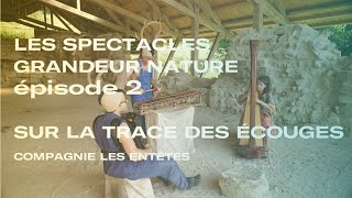 Les spectacles grandeur nature   2 Sur la trace des Écouges  Patrimoine culturel  2024 [upl. by Acissev]