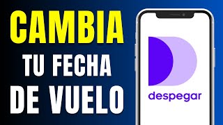 Cómo Cambiar Fecha de Vuelo en Despegar com 2024 [upl. by Seem]