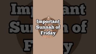 Important Sunnah of friday shorts islam muslim islamicstatus shortsfeed [upl. by Ainesey823]