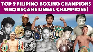 Top 9 Filipino Boxing Champions Who Became Lineal Champions Legends of the Ring [upl. by Cherilyn736]