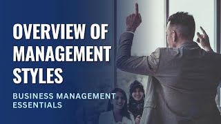 Overview of Management Styles [upl. by Seek]