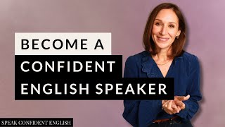 Become a Confident English Speaker  Practical Strategies [upl. by Millham351]