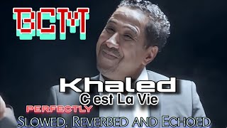 Khaled C est La Vie SlowedReverbed and Echoed by BCM perfect slow reverb Echo Tik Tok version [upl. by Ellennod]