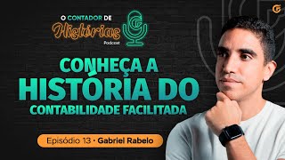 CONHEÇA A HISTÓRIA DO CONTABILIDADE FACILITADA  PODCAST O CONTADOR DE HISTÓRIAS 13 [upl. by Rezal304]