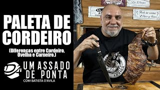 PALETA DE CORDEIRO  UM ASSADO DE PONTA COM BATISTA D’AVILA [upl. by Anyahc]