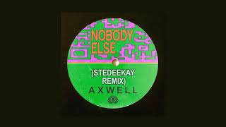 Axwell  Nobody Else SteDeeKay Bootleg Mix FREE DOWNLOAD [upl. by Alleuol]