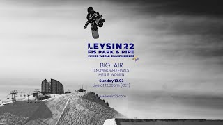 BigAir Finals  Snowboard  LEYSIN22  FIS PARK amp PIPE  Junior World Championships 2022 [upl. by Thorsten]